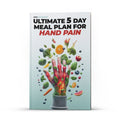 Ultimate 5-Day Meal Plan For Hand Pain  - (Instant Download) - Support You Can Wear